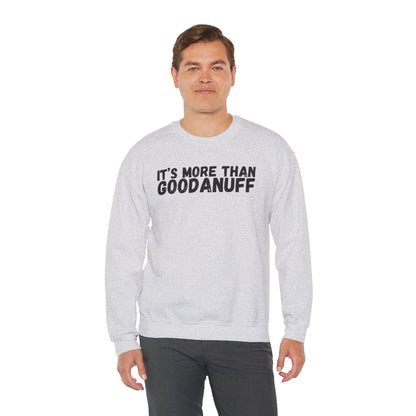 It's more than GoodaNuff Unisex Crewneck
