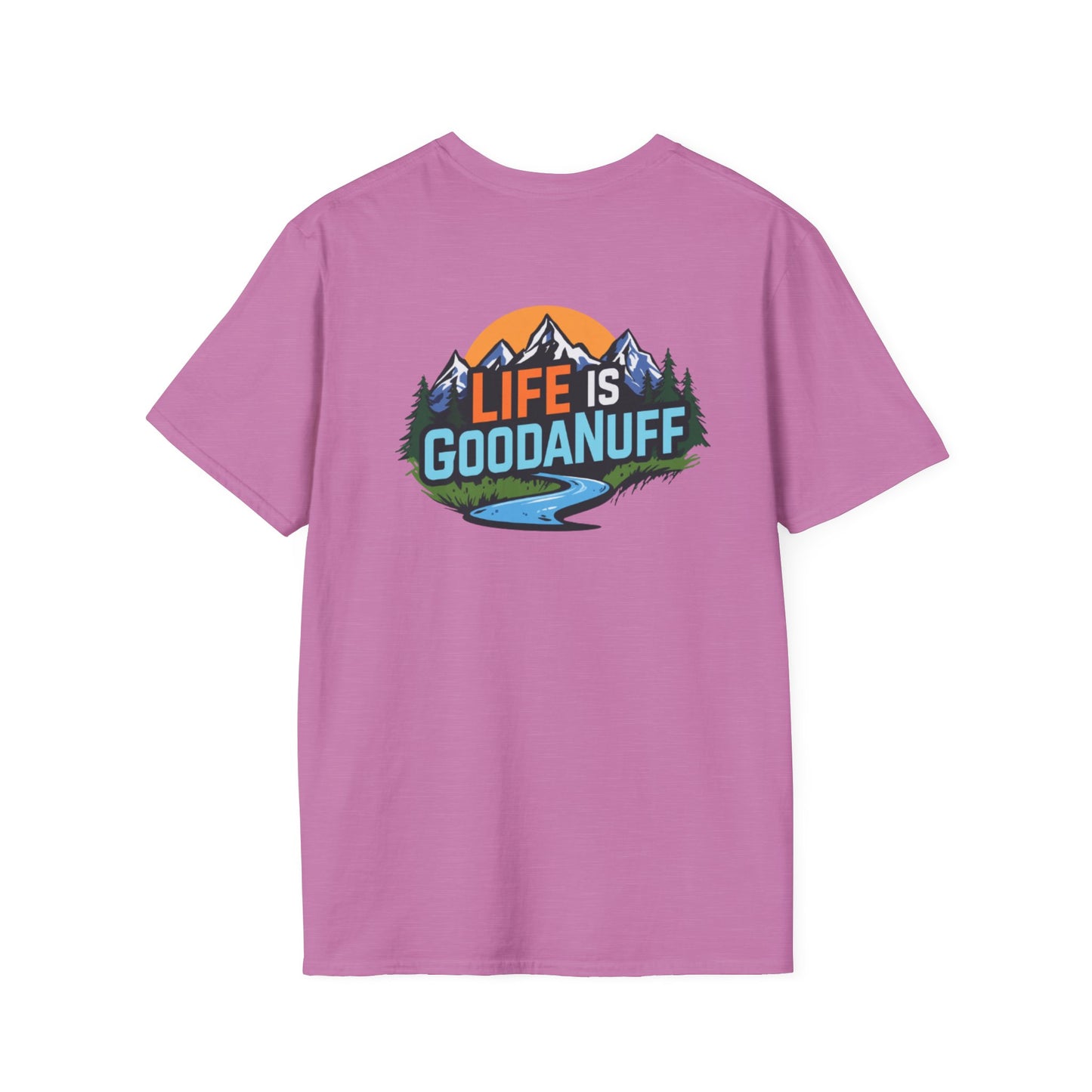 Life is GoodaNuff Unisex Softstyle T-Shirt
