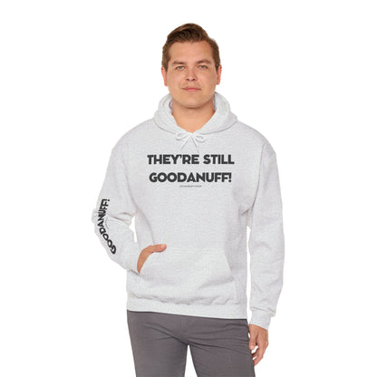 They're Still GoodaNuff Unisex Hoodie