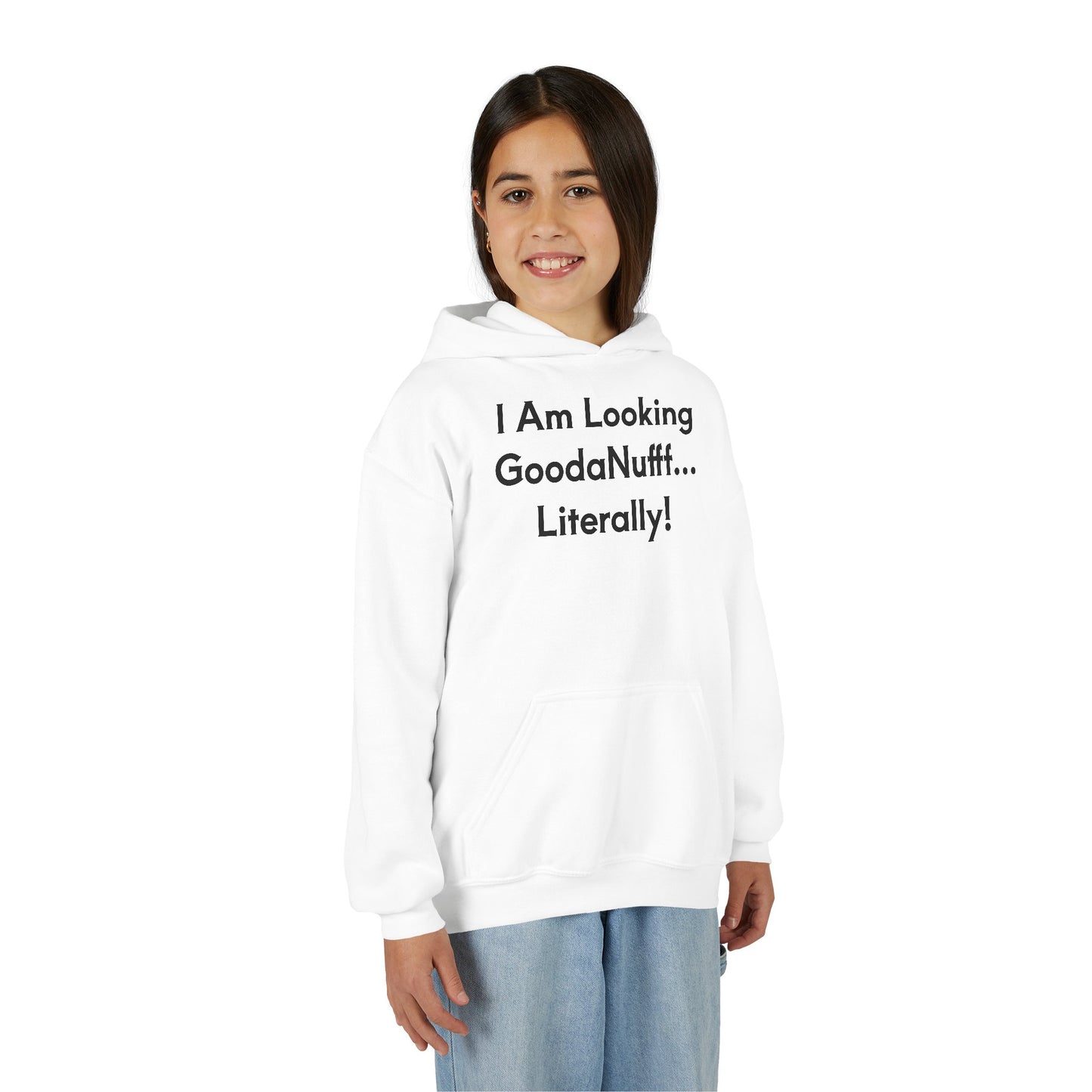 I Am Looking GoodaNuff…Literally Unisex Youth Hoodie