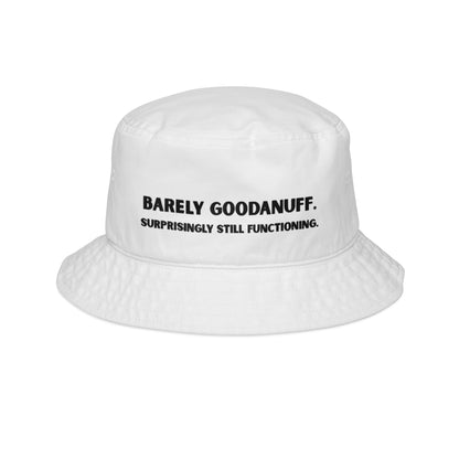 Barely GoodaNuff. Surprisingly Still Functioning Bucket Hat