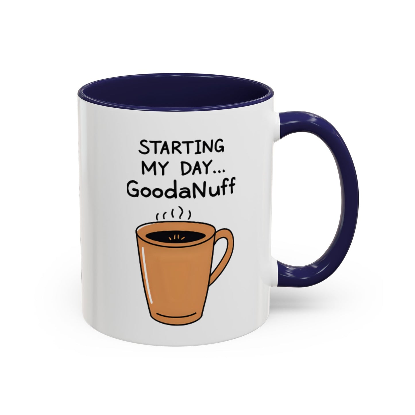 Starting my day...GoodaNuff Coffee Mug