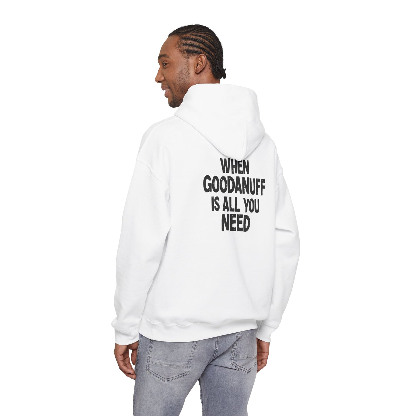When GoodaNuff is all you Need Unisex Hoodie