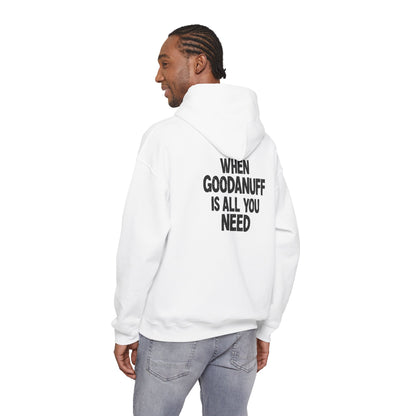 When GoodaNuff is all you Need Unisex Hoodie