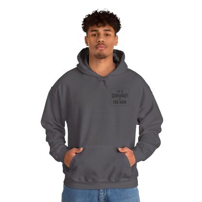It's GoodaNuff for Now Unisex Hoodie