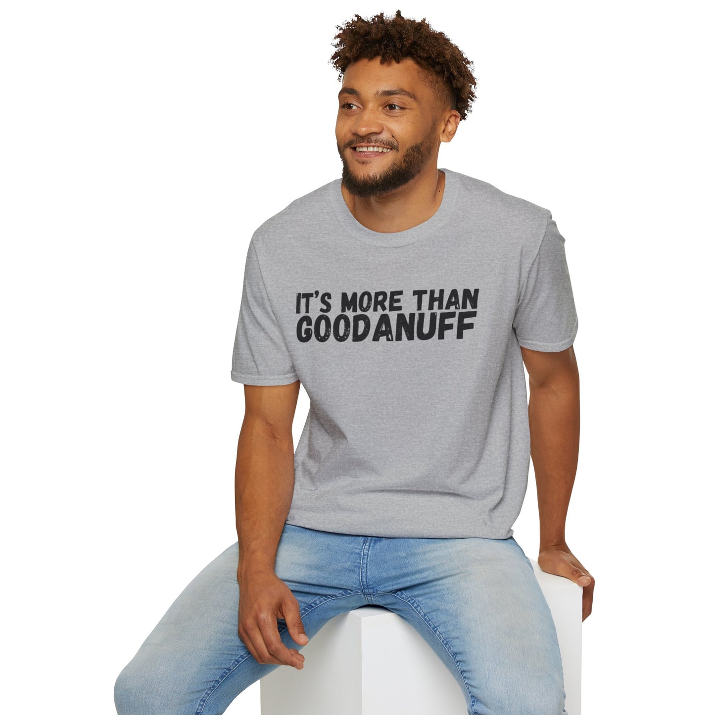 It's more than GoodaNuff Unisex Softstyle T-Shirt