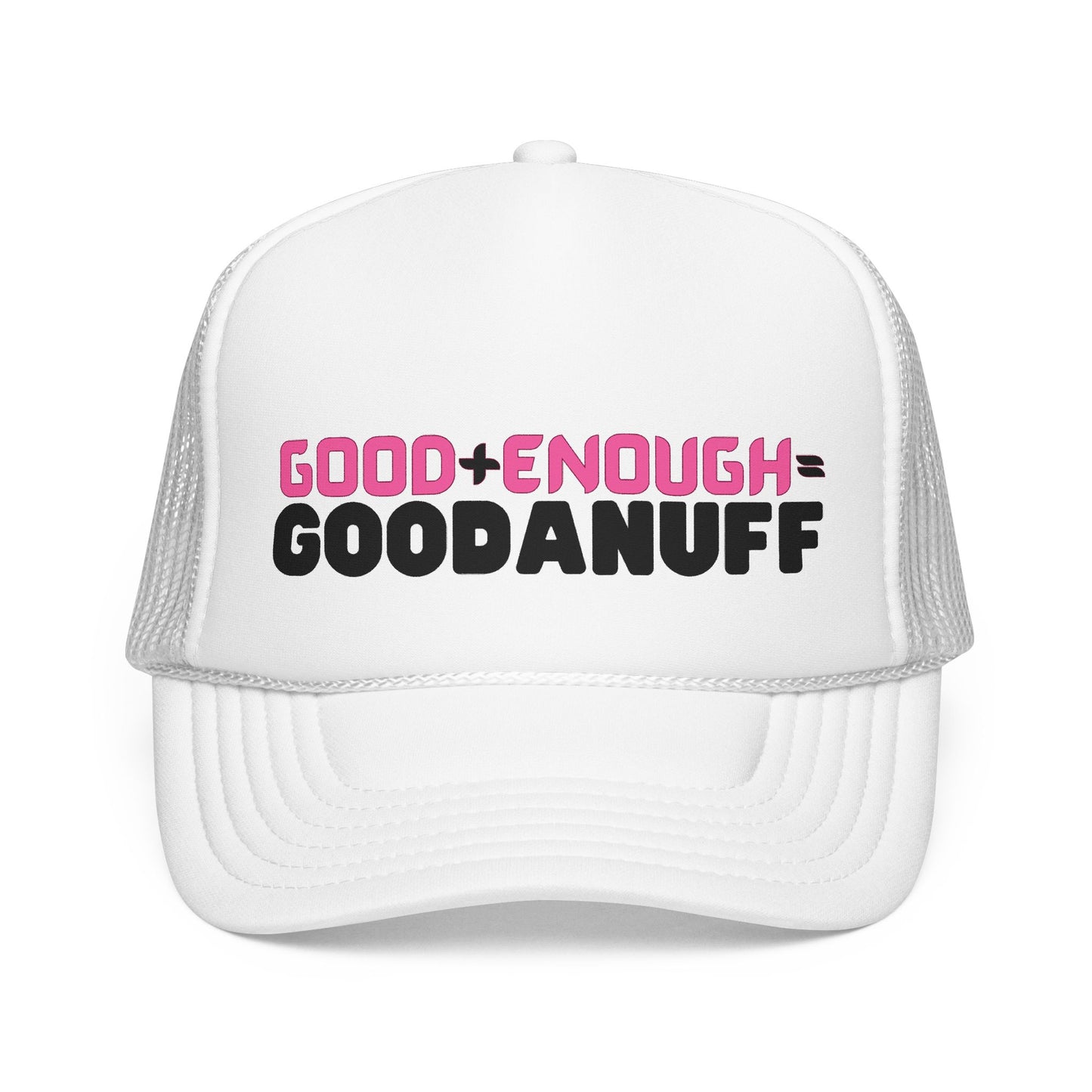 Good+Enough=GoodaNuff Trucker Hat
