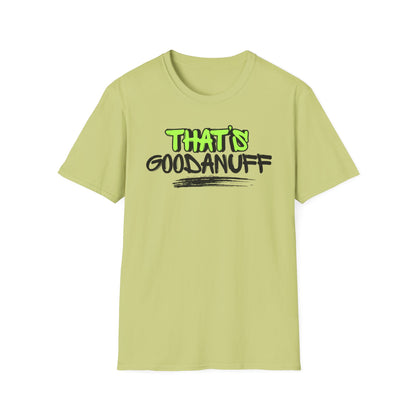 That's GoodaNuff Unisex Softstyle T-Shirt