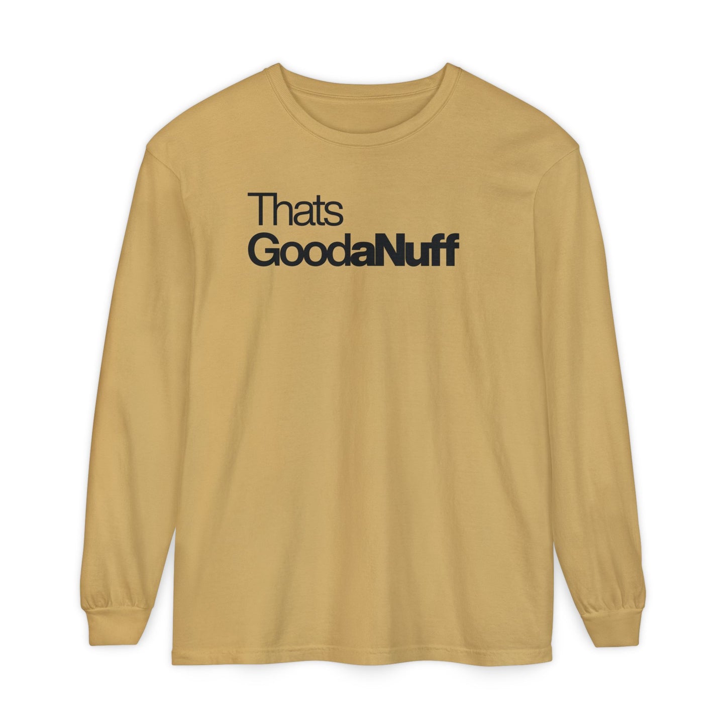 That's GoodaNuff Classic Unisex Long Sleeve Tee