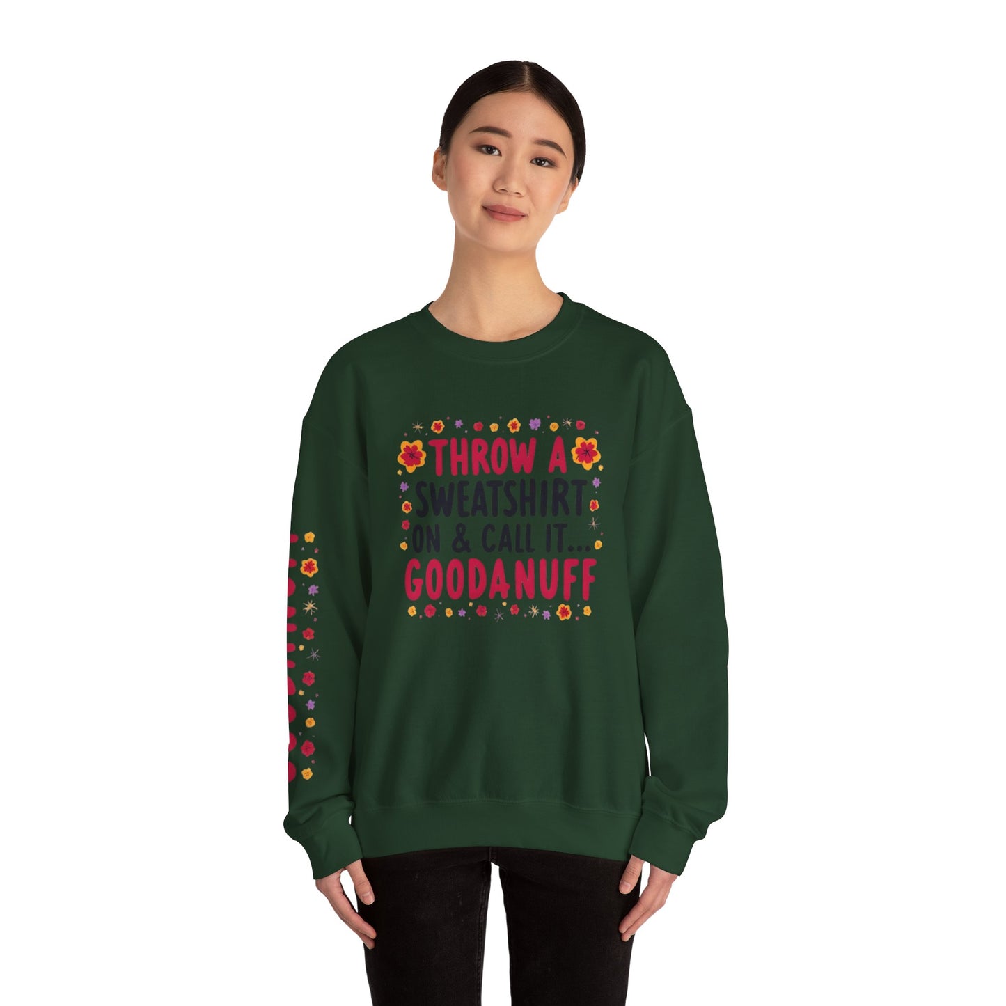 Throw a Sweatshirt on & call it GoodaNuff Unisex Crewneck