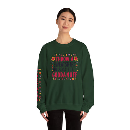 Throw a Sweatshirt on & call it GoodaNuff Unisex Crewneck