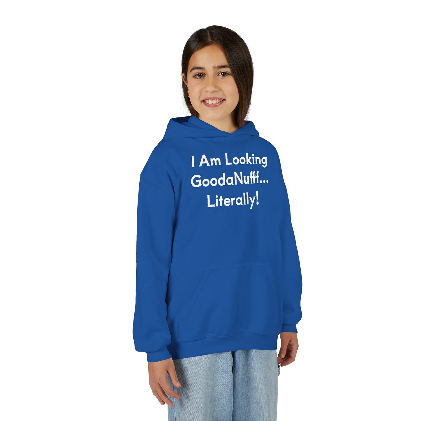 I Am Looking GoodaNuff…Literally Unisex Youth Hoodie