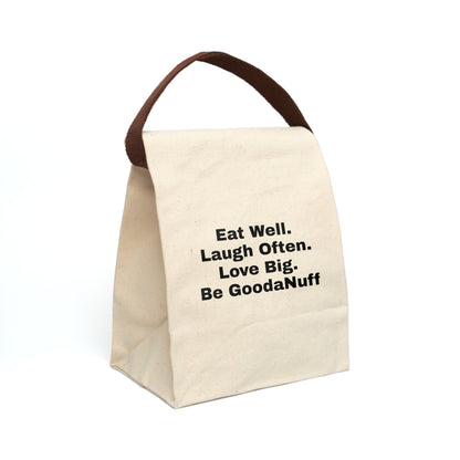 Eat Well. Laugh Often. Love Big. Be GoodaNuff. Lunch/Snack Bag