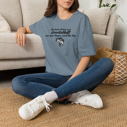 You know Today was GoodaNuff when your fingers smell like Fish Unisex Softstyle T-Shirt