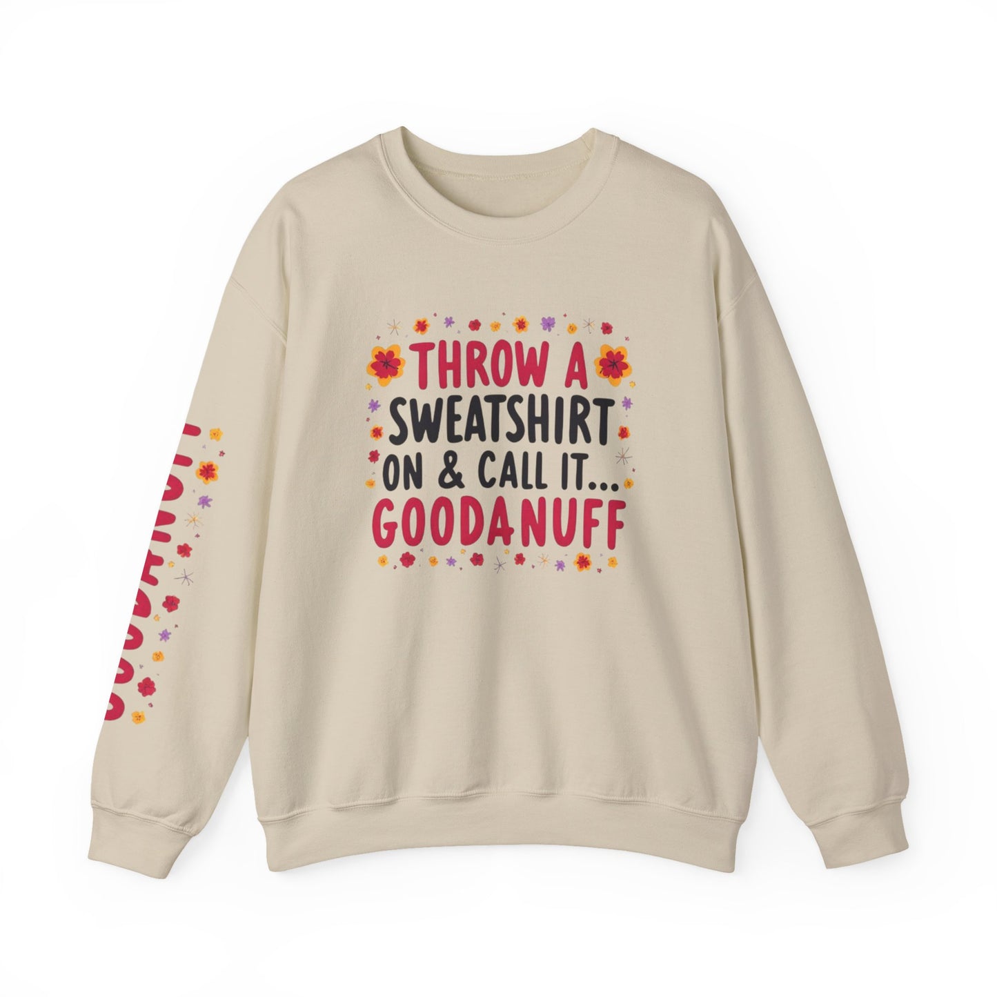 Throw a Sweatshirt on & call it GoodaNuff Unisex Crewneck