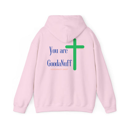 You are GoodaNuff Unisex Hoodie