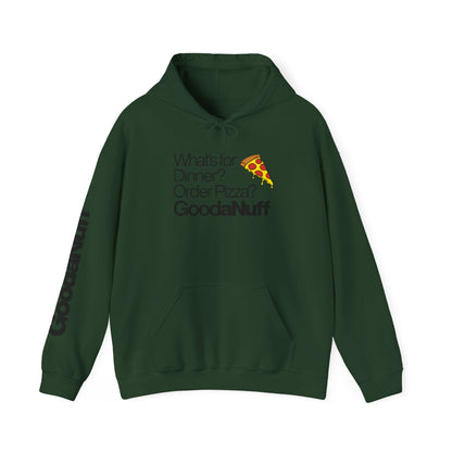 What's for Dinner? Order Pizza? GoodaNuff Unisex Hoodie