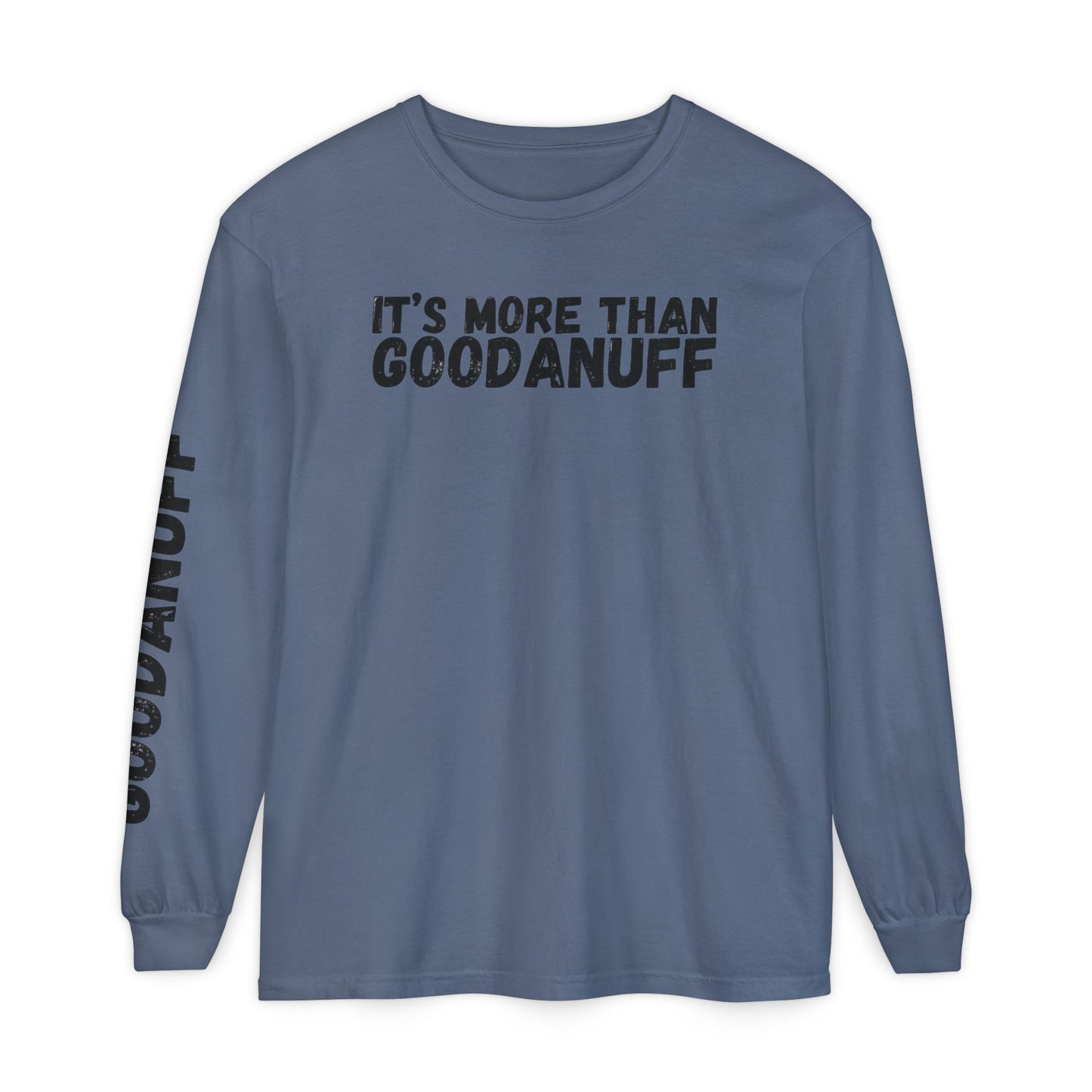 It's more than GoodaNuff Unisex Long Sleeve Tee