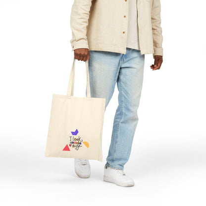 I Look GoodaNuff Cotton Tote Bag