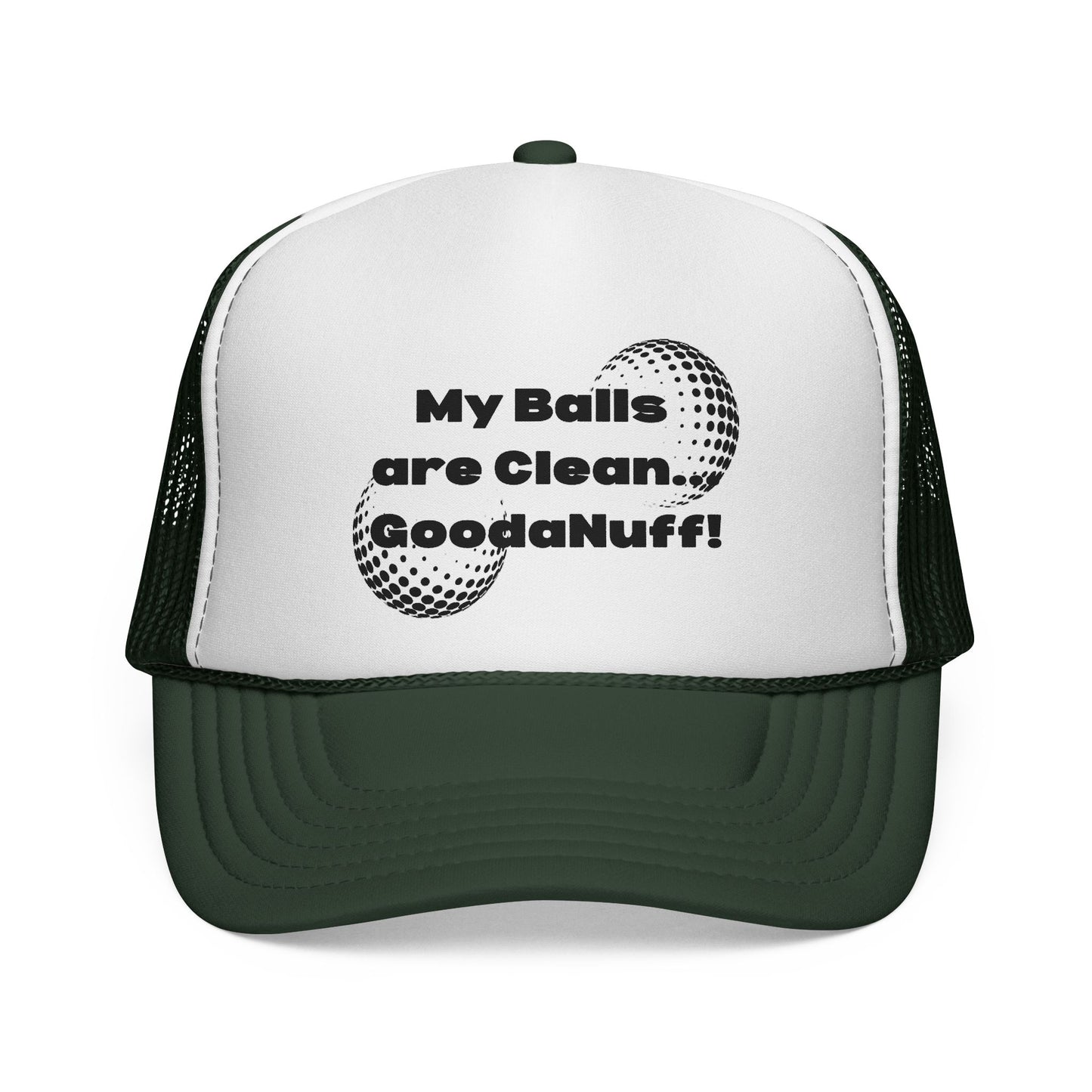 My Balls are Clean...GoodaNuff Trucker Hat