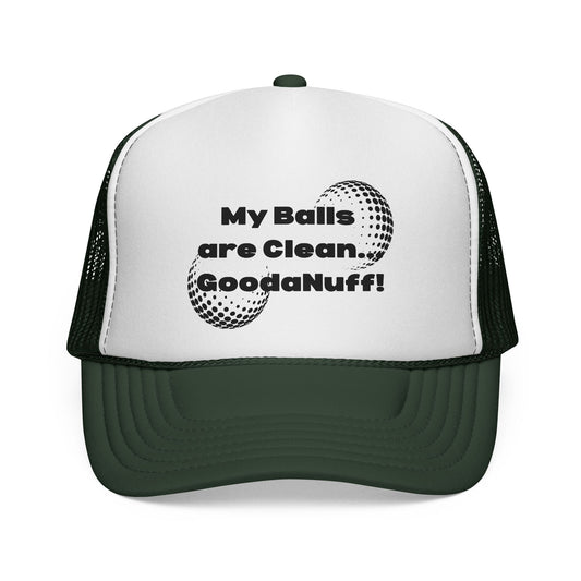 My Balls are Clean...GoodaNuff Trucker Hat