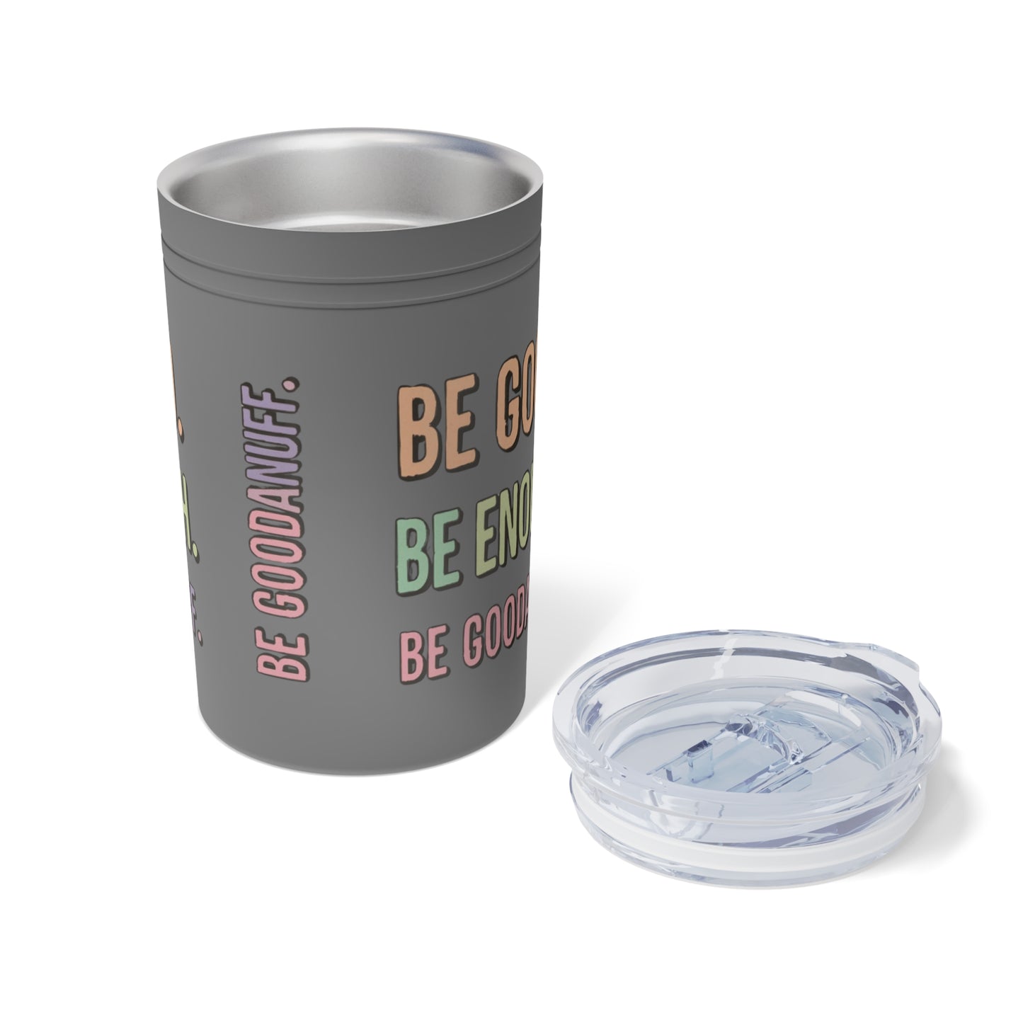 Be Good. Be Enough. Be GoodaNuff Small Tumbler