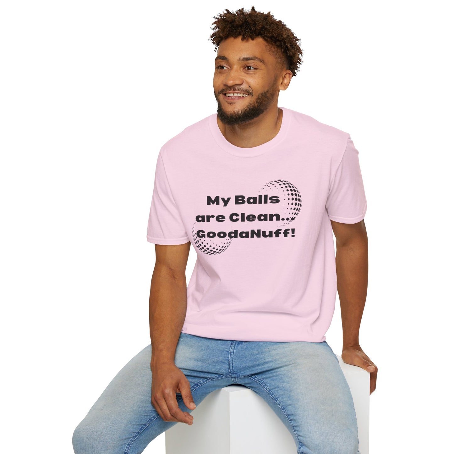 My Balls are Clean...GoodaNuff Unisex Softstyle T-Shirt