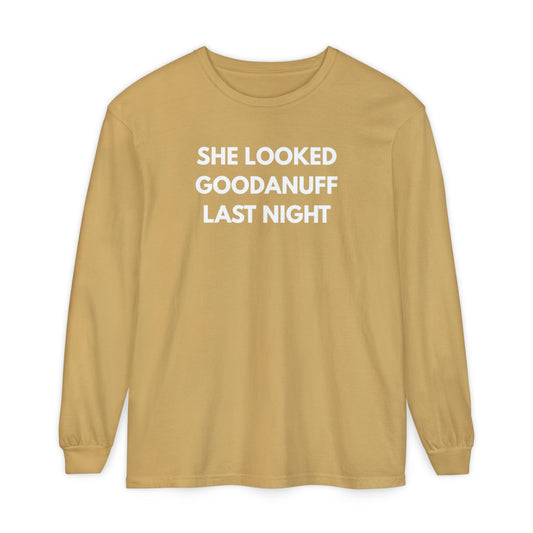She Looked GoodaNuff Last Night-Bad News Bears- Unisex Long Sleeve Tee