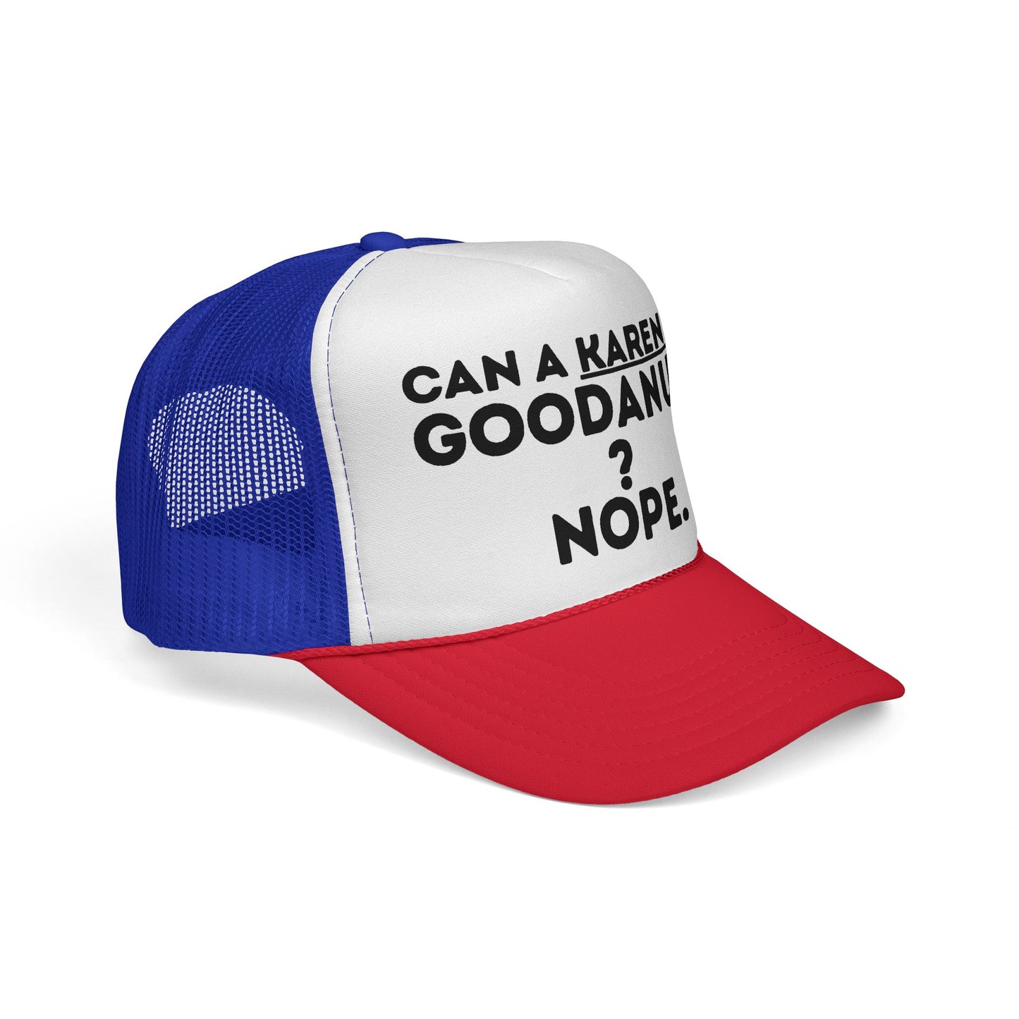Can a Karen be GoodaNuff? Nope. Trucker Hat