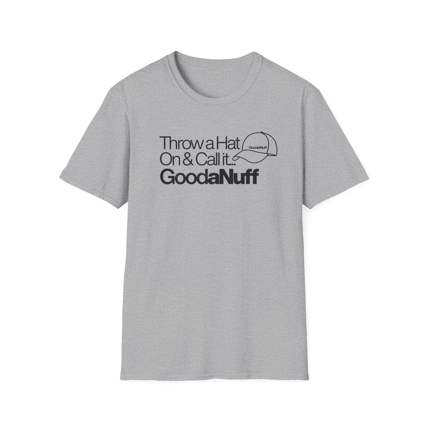 Throw a Hat on & Call it GoodaNuff Unisex Softstyle T-Shirt