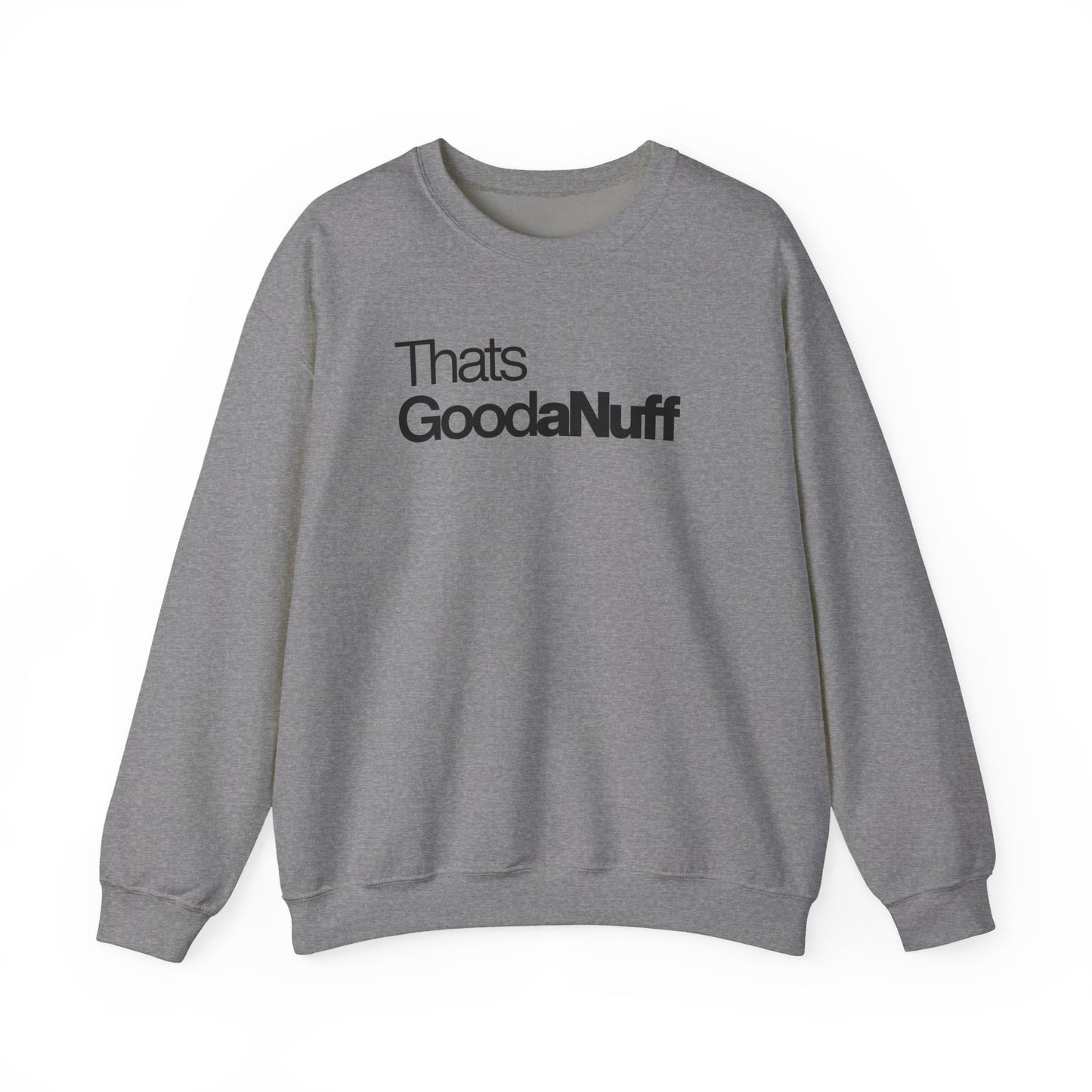 That's GoodaNuff Classic Unisex Crewneck