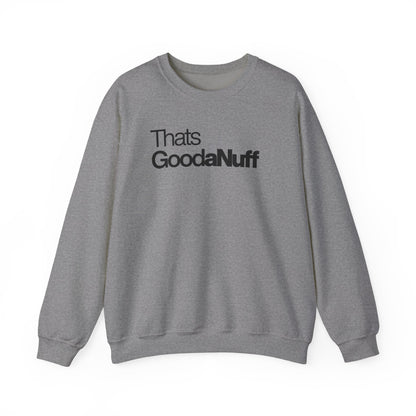 That's GoodaNuff Classic Unisex Crewneck