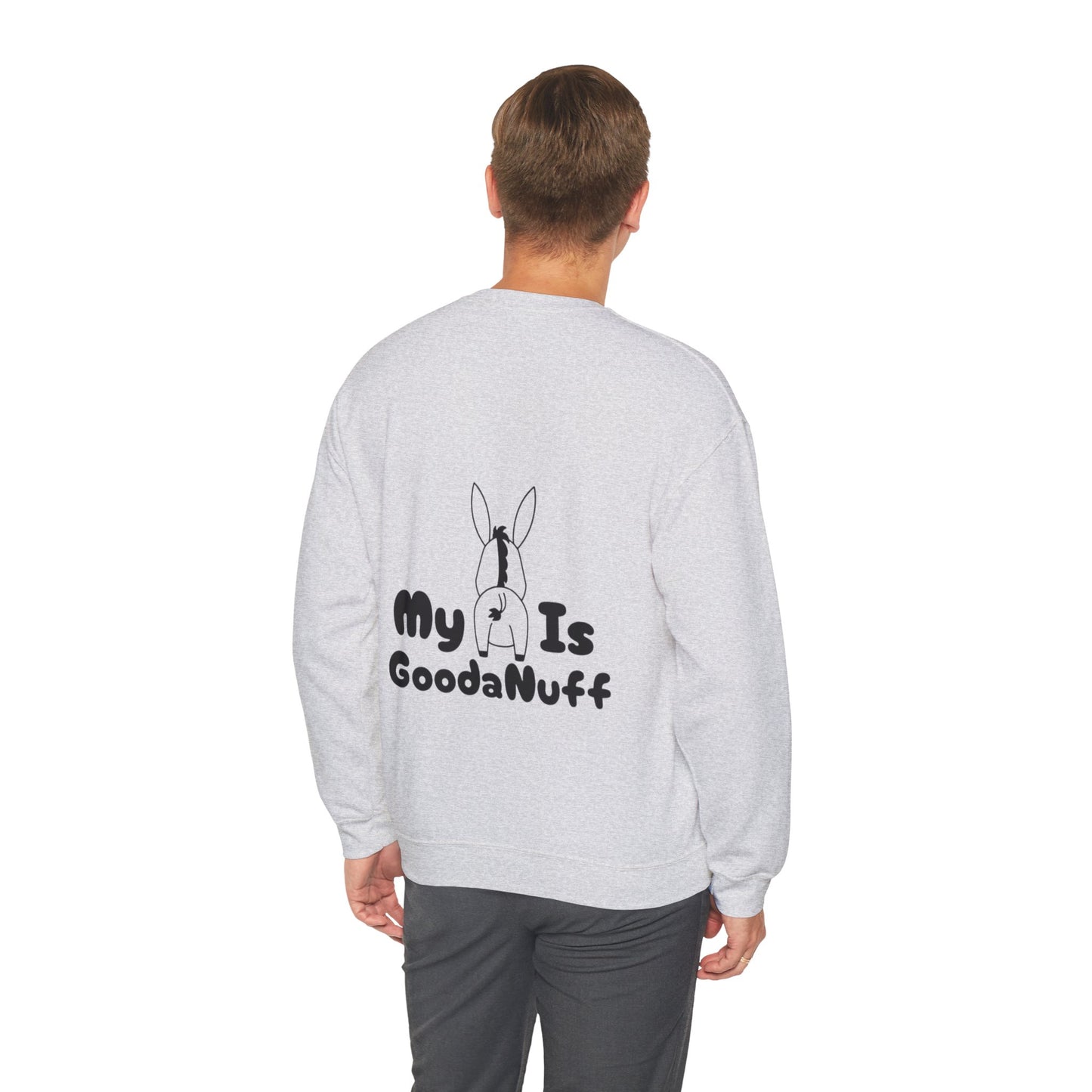 My A** is GoodaNuff Unisex Crewneck