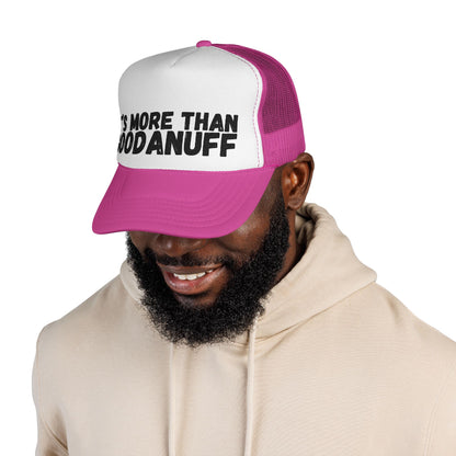 It's more than GoodaNuff Trucker Hat