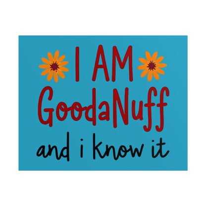 I Am GoodaNuff and I know it Poster