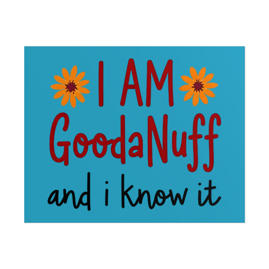 I Am GoodaNuff and I know it Poster