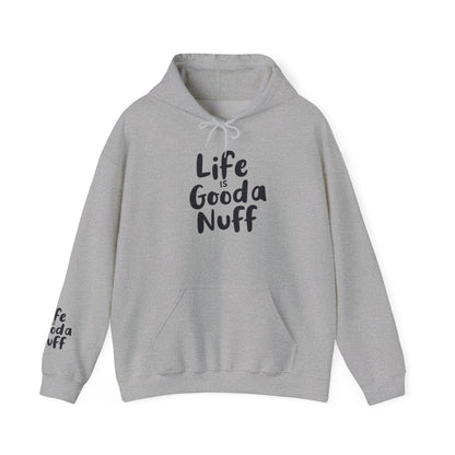 Life Is GoodaNuff Unisex Hoodie