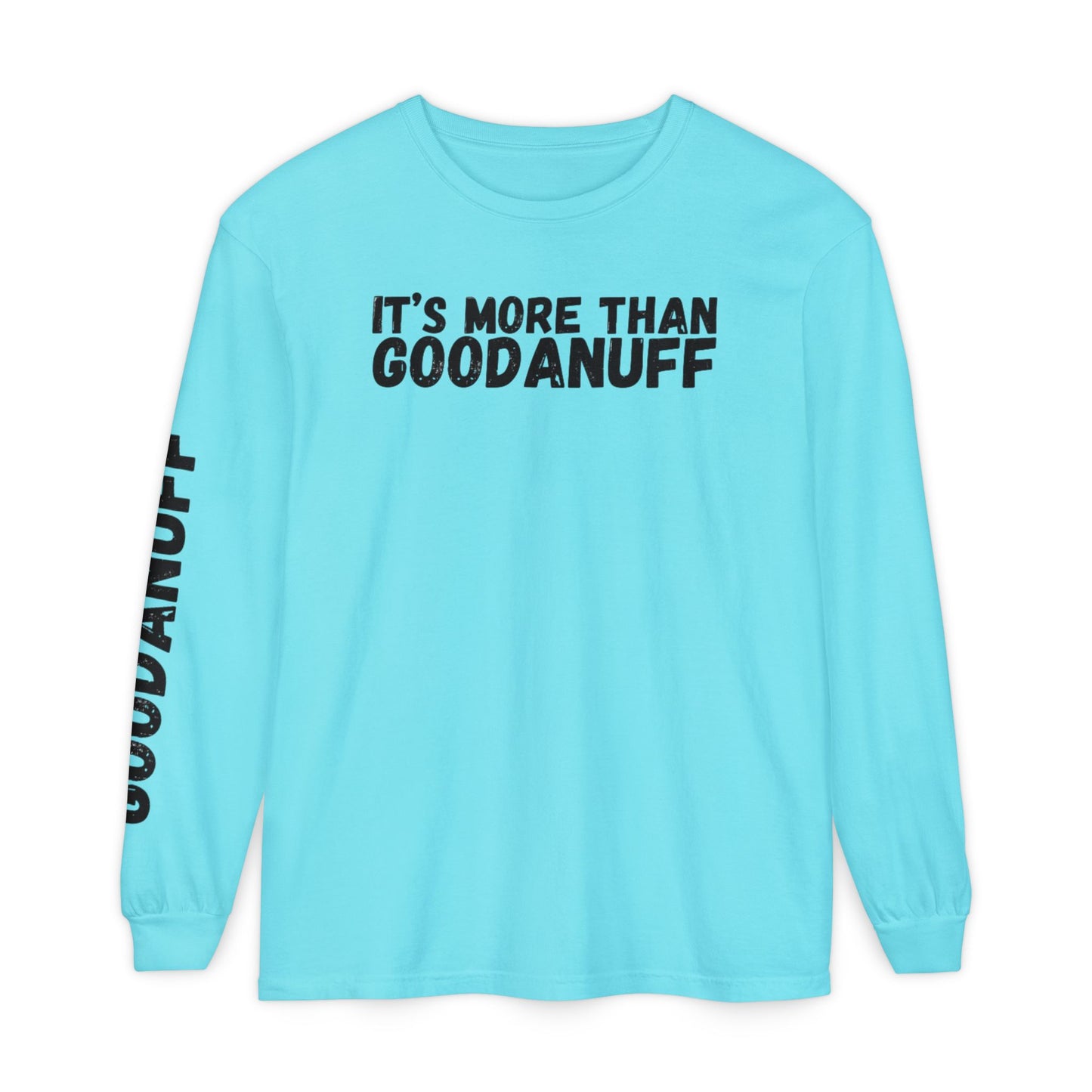It's more than GoodaNuff Unisex Long Sleeve Tee