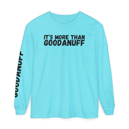It's more than GoodaNuff Unisex Long Sleeve Tee