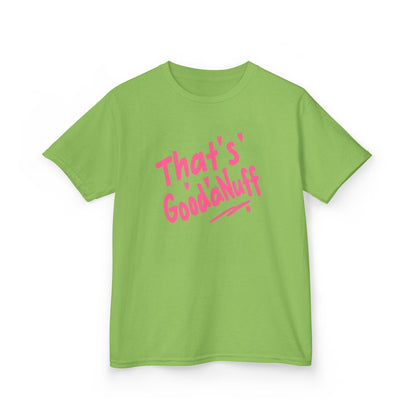 That's GoodaNuff Unisex Youth T-Shirt