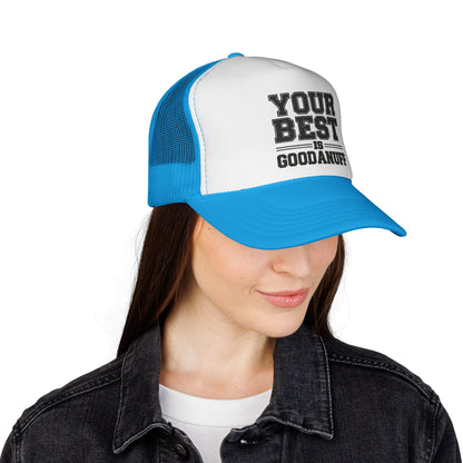 Your Best is GoodaNuff Trucker Hat