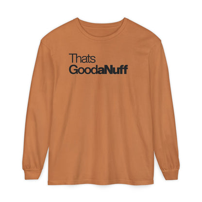 That's GoodaNuff Classic Unisex Long Sleeve Tee
