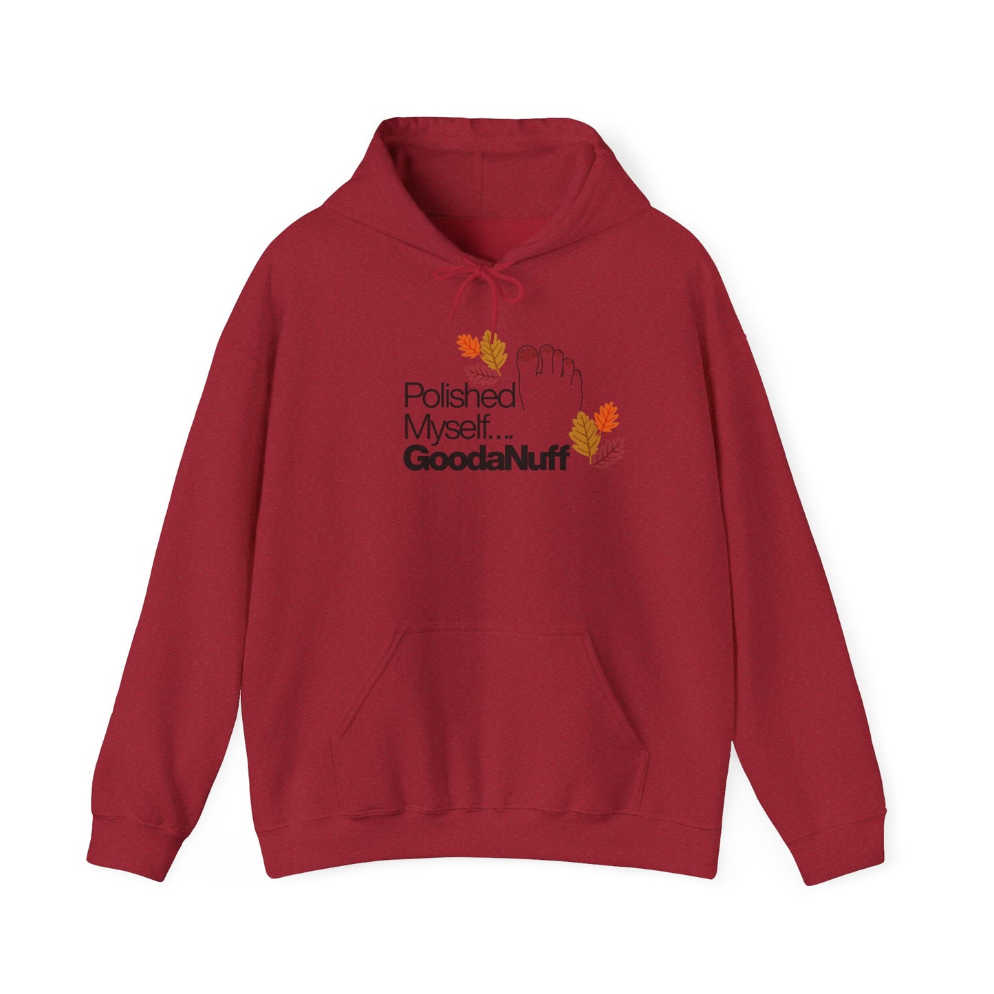 Polished Myself...GoodaNuff Fall Unisex Hoodie
