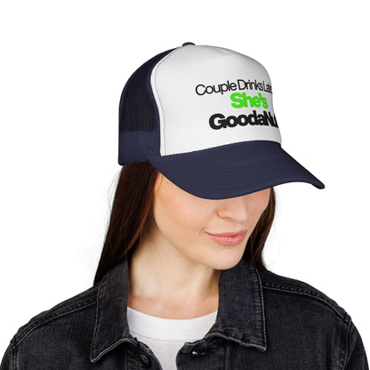 Couple Drinks Later…She’s GoodaNuff Trucker Hat