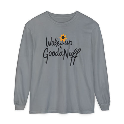 Woke Up GoodaNuff Unisex Long Sleeve Tee