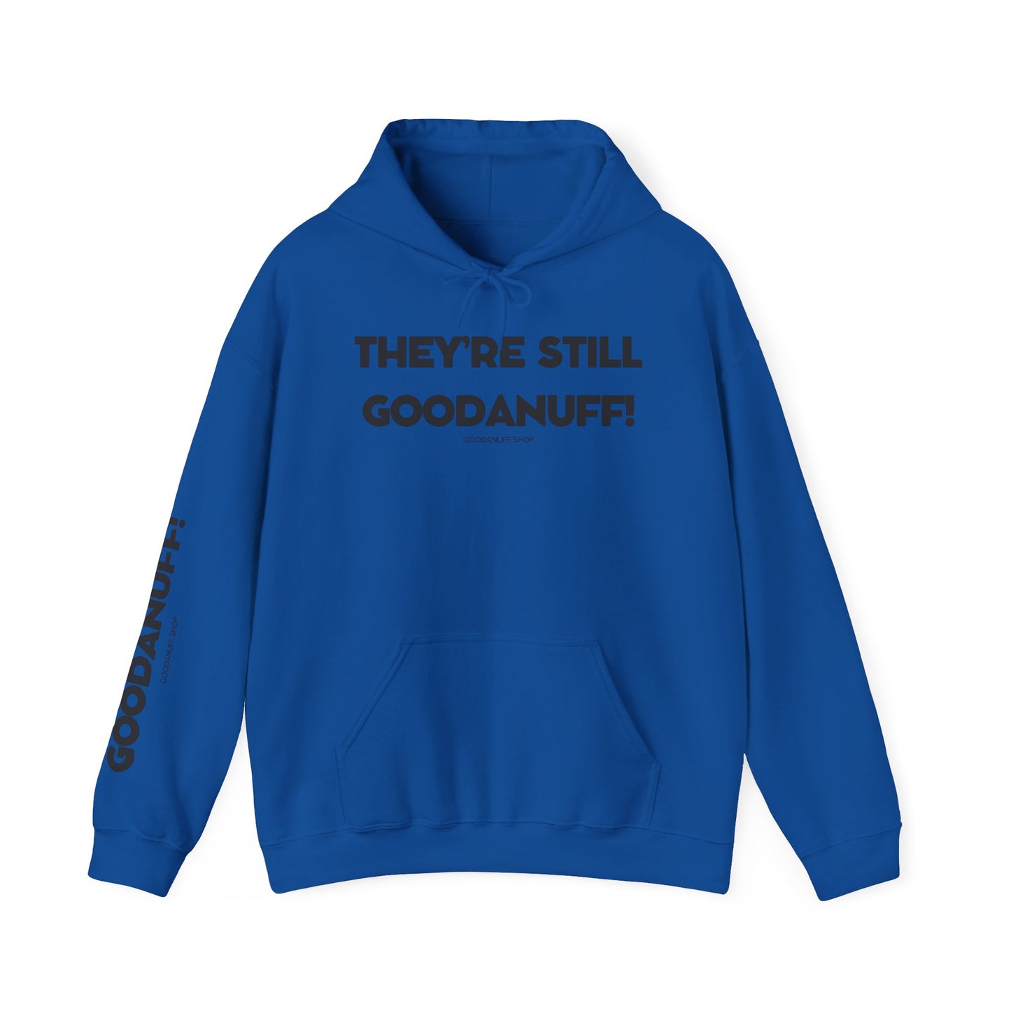 They're Still GoodaNuff Unisex Hoodie