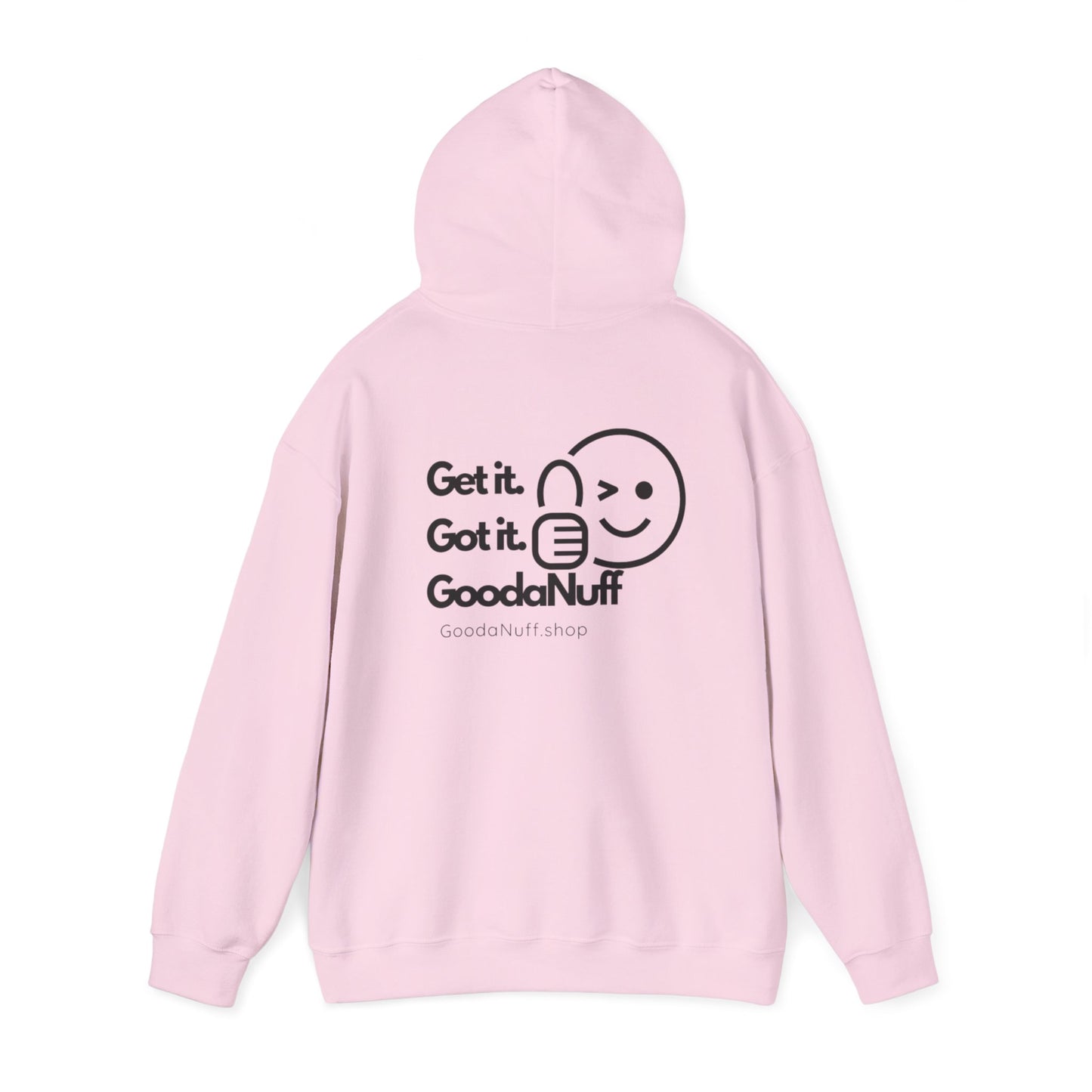 Get it. Got it. GoodaNuff Unisex Hoodie