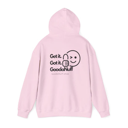 Get it. Got it. GoodaNuff Unisex Hoodie