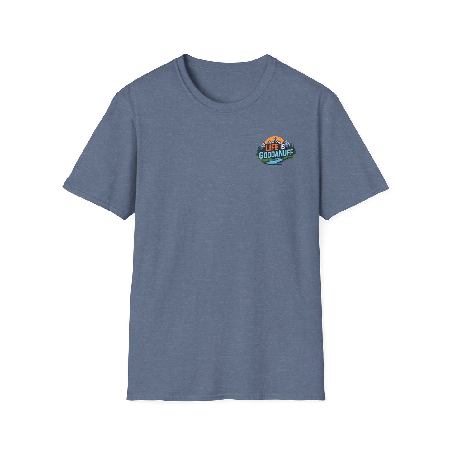 Life is GoodaNuff Unisex Softstyle T-Shirt