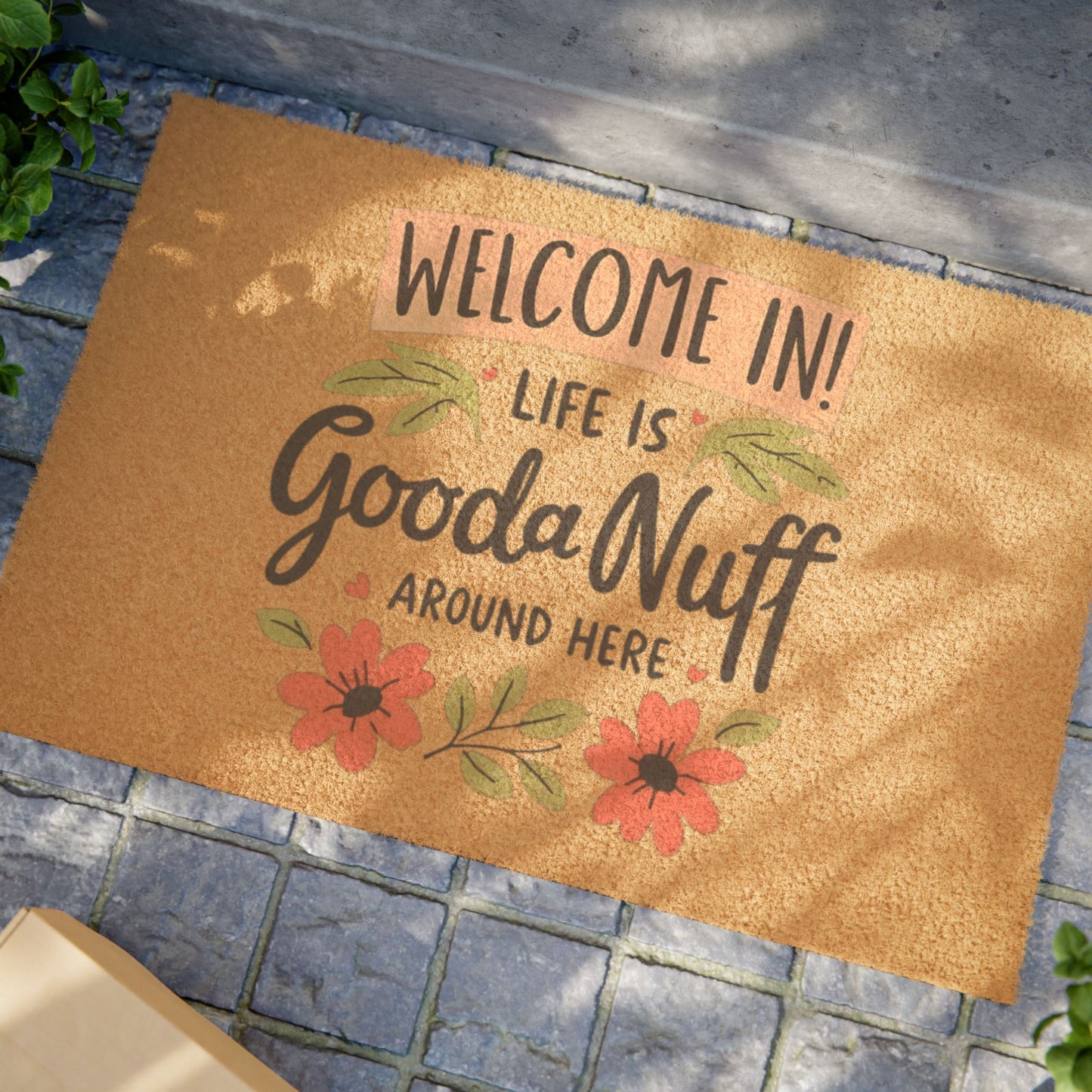 Welcome in! Life is GoodaNuff around here Door Mat